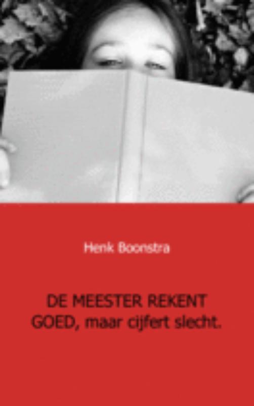 DE MEESTER REKENT GOED, MAAR CIJFERT SLECHT
