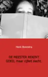 DE MEESTER REKENT GOED, MAAR CIJFERT SLECHT