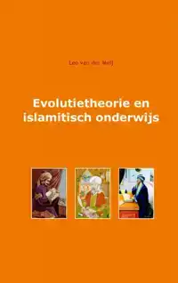 EVOLUTIETHEORIE EN ISLAMITISCH ONDERWIJS