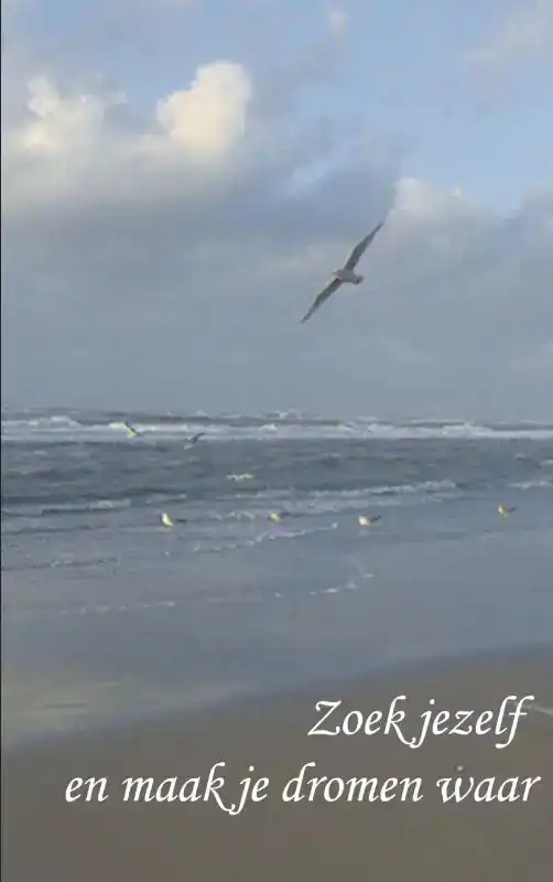 ZOEK JEZELF EN MAAK JE DROMEN WAAR