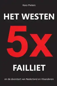 HET WESTEN VIJFMAAL FAILLIET