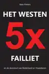 HET WESTEN VIJFMAAL FAILLIET