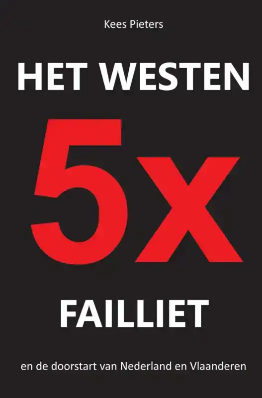 HET WESTEN VIJFMAAL FAILLIET