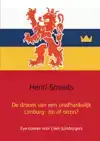 DE DROOM VAN EEN ONAFHANKELIJK LIMBURG: ZIN OF ONZIN?