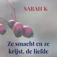 ZE SMACHT EN ZE KRIJST, DE LIEFDE