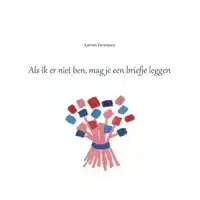 ALS IK ER NIET BEN, MAG JE EEN BRIEFJE LEGGEN