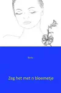 ZEG HET MET N BLOEMETJE