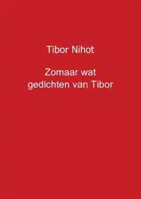 ZOMAAR WAT GEDICHTEN VAN TIBOR