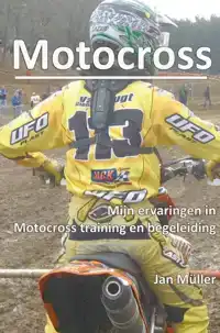 MOTOCROSSERVARINGEN IN TRAINING, BEGELEIDING EN ADVIES.