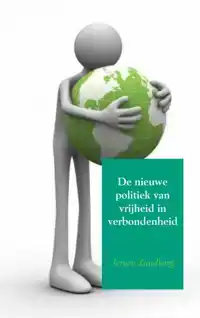 DE NIEUWE POLITIEK VAN VRIJHEID IN VERBONDENHEID