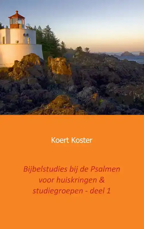 BIJBELSTUDIES BIJ DE PSALMEN VOOR HUISKRINGEN & STUDIEGROEPE