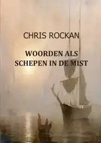 WOORDEN ALS SCHEPEN IN DE MIST