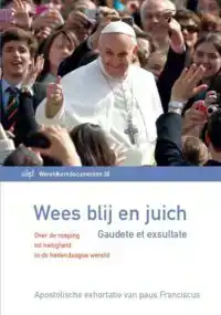 WEES BLIJ EN JUICH - GAUDETE ET EXSULTATE
