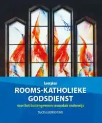 LEERPLAN ROOMS-KATHOLIEKE GODSDIENST VOOR HET BUITENGEWOON S