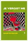 JE VERGIST ME