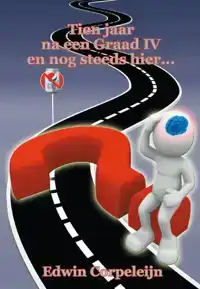 TIEN JAAR NA EEN GRAAD IV EN NOG STEEDS HIER