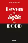 LEVEN OP LIEFDE EN DOOD
