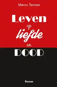 LEVEN OP LIEFDE EN DOOD