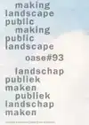 MAKING LANDSCAPE PUBLIC, MAKING PUBLIC LANDSCAPE / LANDSCHAP