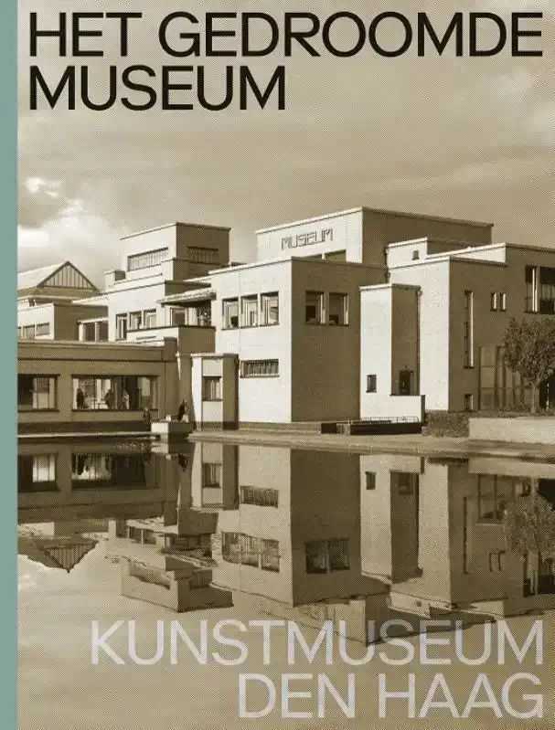 HET GEDROOMDE MUSEUM. KUNSTMUSEUM DEN HAAG