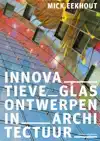 INNOVATIEVE GLASONTWERPEN IN ARCHITECTUUR