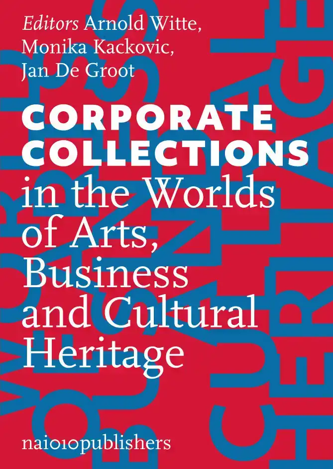 CORPORATE COLLECTING IN THE WORLDS OF ARTS, BUSINESS AND CUL