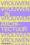 VROUWEN IN ARCHITECTUUR