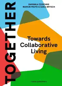 TOGETHER: A BLUEPRINT FOR COLLABORATIVE LIVING