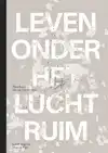 LEVEN ONDER HET LUCHTRUIM