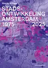 STADSONTWIKKELING AMSTERDAM 1975-2025