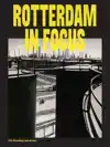 ROTTERDAM IN FOCUS
