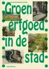 GROEN ERFGOED IN DE STAD