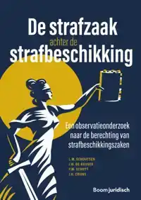 DE STRAFZAAK ACHTER DE STRAFBESCHIKKING