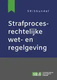 STRAFPROCESRECHTELIJKE WET- EN REGELGEVING