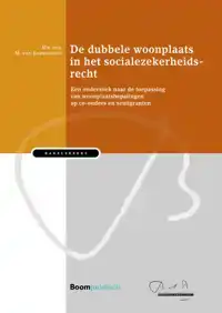 DE DUBBELE WOONPLAATS IN HET SOCIALEZEKERHEIDSRECHT