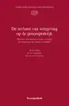 DE INVLOED VAN WETGEVING OP DE PROCESPRAKTIJK