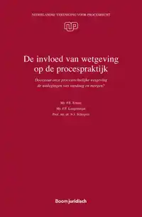 DE INVLOED VAN WETGEVING OP DE PROCESPRAKTIJK