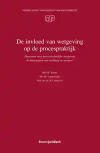 DE INVLOED VAN WETGEVING OP DE PROCESPRAKTIJK