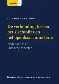 DE VERHOUDING TUSSEN HET SLACHTOFFER EN HET OPENBAAR MINISTE