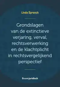 GRONDSLAGEN VAN DE EXTINCTIEVE VERJARING, VERVAL, RECHTSVERW