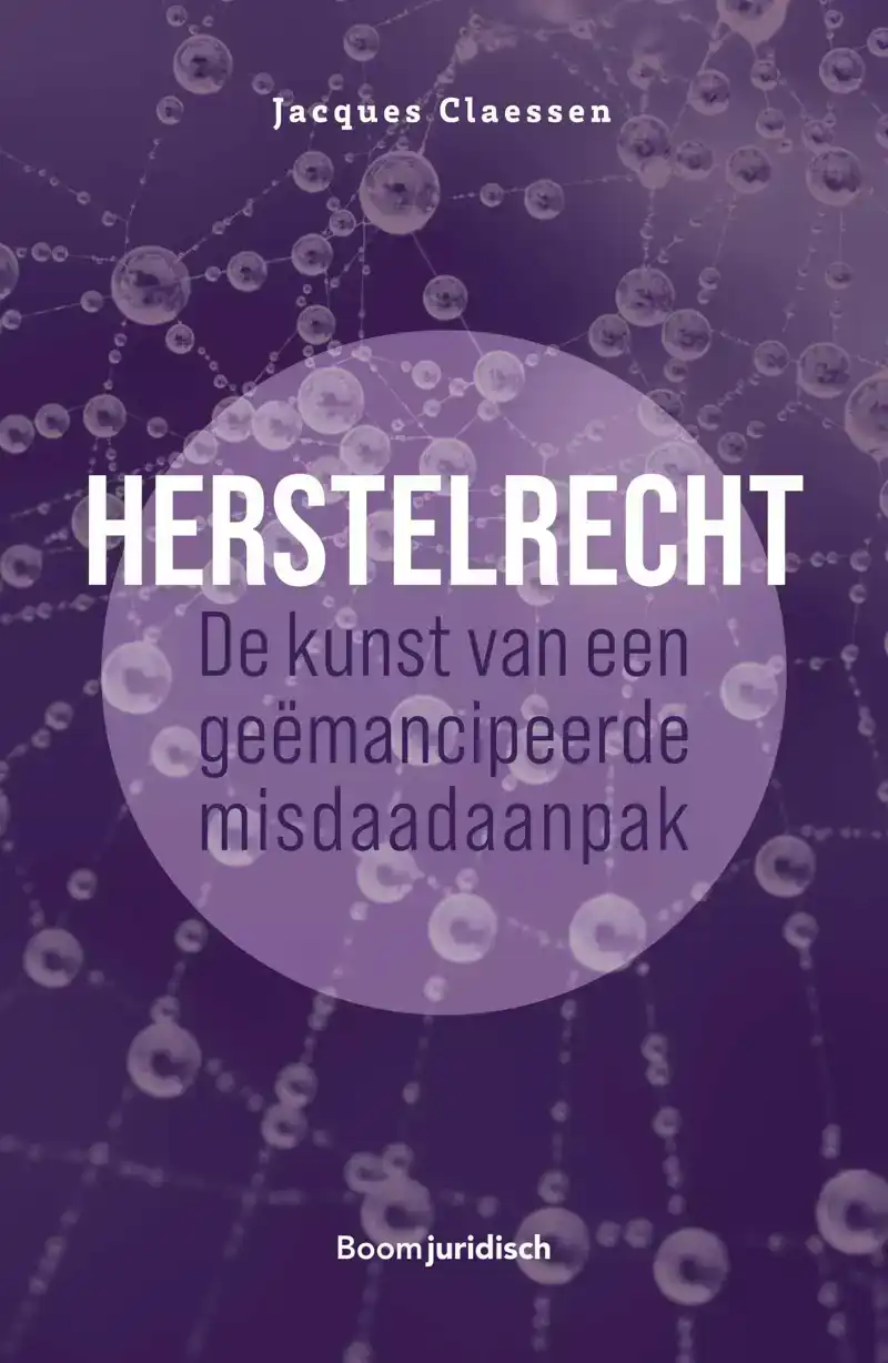 HERSTELRECHT: DE KUNST VAN EEN GEEMANCIPEERDE MISDAADAANPAK