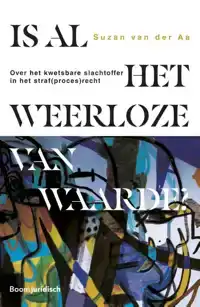 IS AL HET WEERLOZE VAN WAARDE?