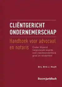 CLIENTGERICHT ONDERNEMERSCHAP: HANDBOEK VOOR ADVOCAAT EN NOT