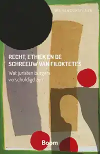 RECHT, ETHIEK EN DE SCHREEUW VAN FILOKTETES