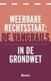 WEERBARE RECHTSSTAAT: DE VANGRAILS IN DE GRONDWET