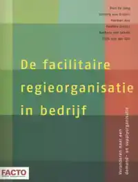 DE FACILITAIRE REGIEORGANISATIE IN BEDRIJF