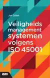 VEILIGHEIDSMANAGEMENTSYSTEMEN VOLGENS ISO 45001