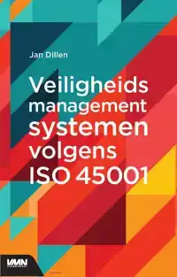 VEILIGHEIDSMANAGEMENTSYSTEMEN VOLGENS ISO 45001