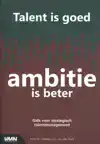 TALENT IS GOED, AMBITIE IS BETER