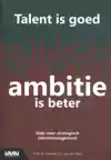 TALENT IS GOED, AMBITIE IS BETER
